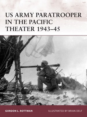 Osprey Publishing W165 Warrior: US Army Paratrooper in the Pacific Theater 1943-45