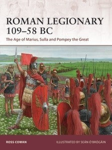 Osprey Publishing W182 Warrior: Roman Legionary 109-58BC The Age of Marius, Sulla & Pompey the Great