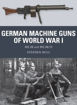 Osprey Publishing WP47 Weapon: German Machine Guns of WWI MG08 & MG08/15