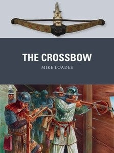 Osprey Publishing WP61 Weapon: Crossbow
