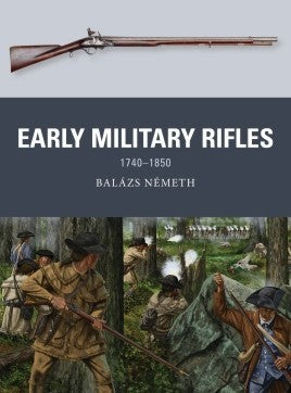 Osprey Publishing WP76 Weapon: Early Military Rifles 1740-1850