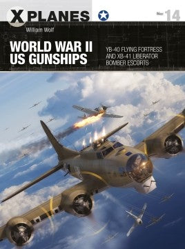Osprey Publishing XP14 X-Planes: WWII US Gunships YB40 Flying Fortress & XB41 Liberator Bomber Escorts