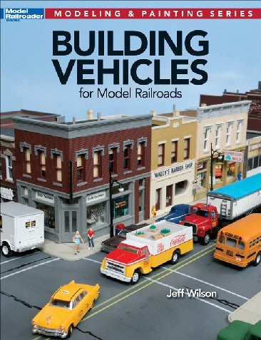 Kalmbach 12810 Building Vehicles for Model Railroads