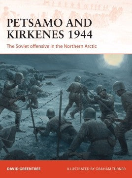 Osprey C343 Campaign: Petsamo & Kirkenes 1944 The Soviet Offensive in the Northe