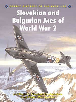 Osprey AA58 Aircraft of the Aces: Slovakian & Bulgarian Aces of WWII