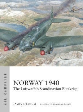 Osprey AC22 Air Campaign: Norway 1940 The Luftwaffe’s Scandinavian Blitzkrieg