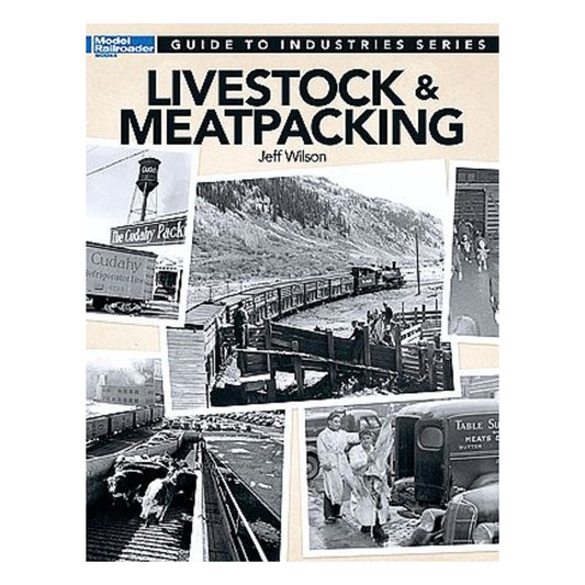 Kalmbach Publishing 12473 All Scale Model Railroader Guide to Industries Series -- Livestock & Meatpacking