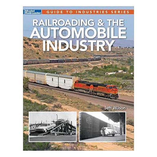 Kalmbach Publishing 12503 All Scale Railroading and the Automobile Industry -- Softcover, 96 Pages