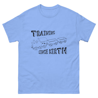 Training Since Birth T-Shirt