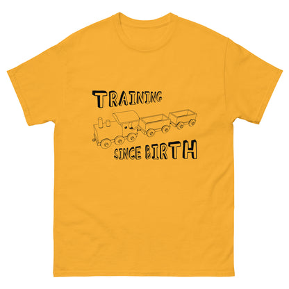 Training Since Birth T-Shirt