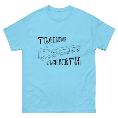 Training Since Birth T-Shirt
