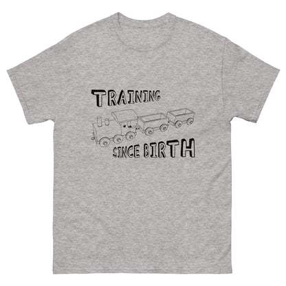 Training Since Birth T-Shirt