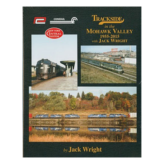 Morning Sun Books 1586 All Scale Trackside Mohawk Valley 1955-2015 -- Hardcover, 128 pages