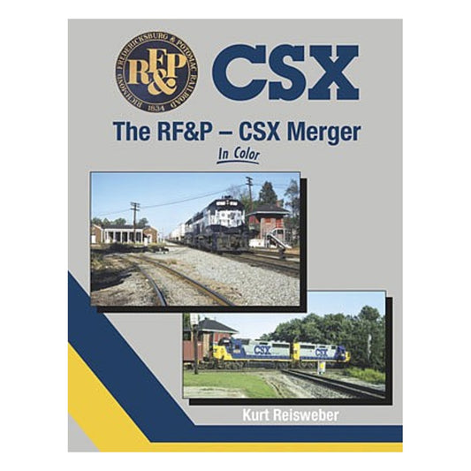 Morning Sun Books 1643 All Scale The RF&P - CSX Merger In Color -- Hardcover, 128 Pages