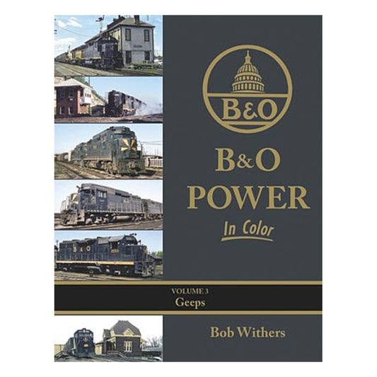 Morning Sun Books 1655 All Scale B&O Power in Color -- Volume 3: Geeps