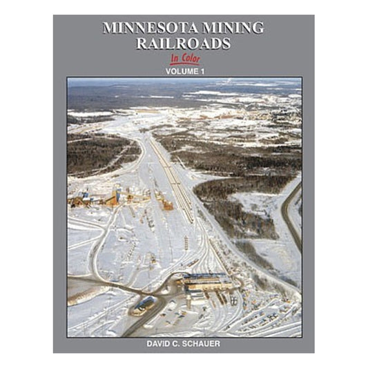 Morning Sun Books 1662 All Scale Minnesota Mining Railroads in Color -- Volume 1