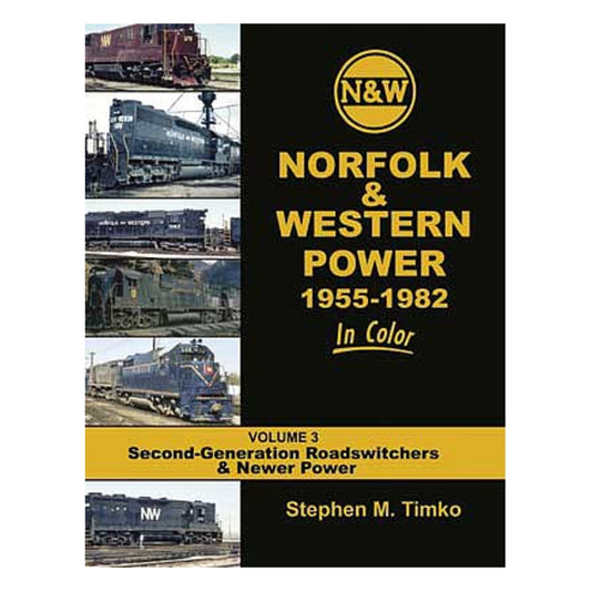 Morning Sun Books 1683 All Scale Norfolk & Western Power 1955-82 in Color -- Volume 3: 2nd Generation Roadswitchers and Newer Power Hardcover, 128 Pages