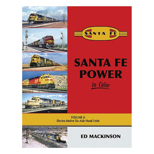 Morning Sun Books 1716 All Scale Santa Fe Power in Color -- Volume 4: Electro-Motive Six-Axle Hood Units, Hardcover, 128 Pages