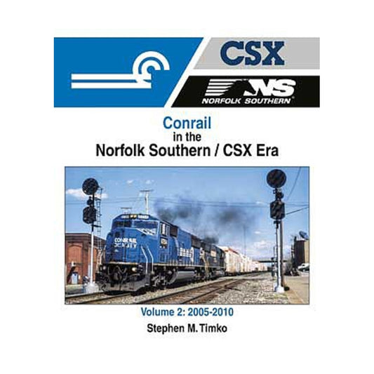 Morning Sun Books 1720 All Scale Conrail in the Norfolk Southern/CSX Era -- Volume 2: 2005-2010 (Hardcover, 128 Pages)
