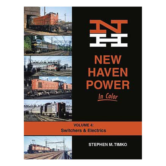 Morning Sun Books 1724 All Scale New Haven Power in Color -- Volume 4: Switchers and Electrics (Hardcover, 128 Pages)