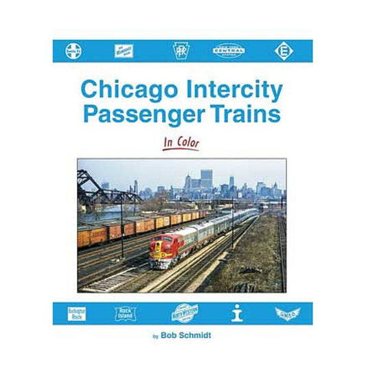 Morning Sun Books 1727 All Scale Chicago Intercity Passenger Trains in Color -- Hardcover, 128 Pages