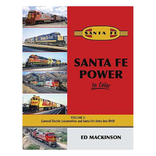 Morning Sun Books 1730 All Scale Santa Fe Power in Color -- Volume 5: General Electric Locomotives and Santa Fe's Entry into BNSF