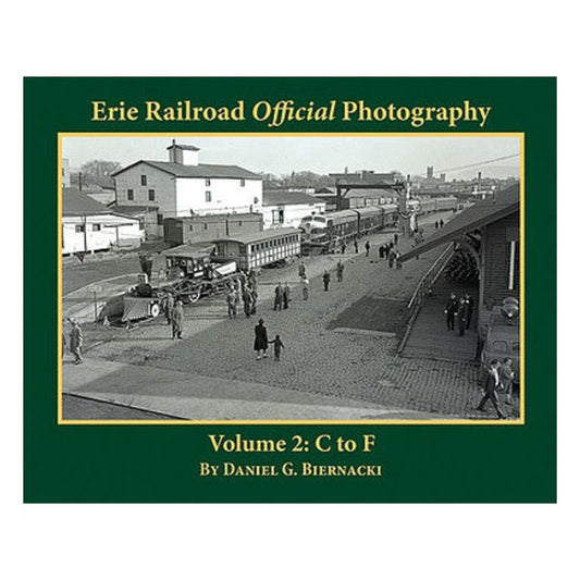 Morning Sun Books 5682 All Scale Erie Railroad Official Photography -- Colume 2: C to F, Softcover, 128 Pages, Black & White