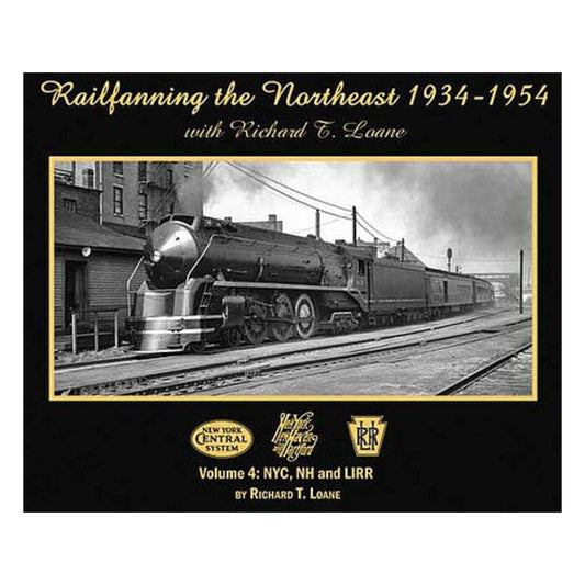 Morning Sun Books 6905 All Scale Railfanning the Northeast 1934-1954 with Richard T. Loane -- Volume 4: NYC, NH and LIRR (Softcover; 128 Pages, Black and White)