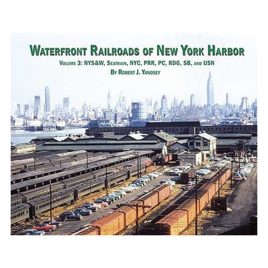 Morning Sun Books 7472 All Scale Waterfront Railroads of New York Harbor -- Volume 3: NYSW, Seatrain, NYC, PRR, PC, RDG, SB and USN (Softcover, 96 Pages)