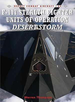 Osprey CA68 Combat Aircraft: F117 Stealth Fighter Units of Operation Desert Storm