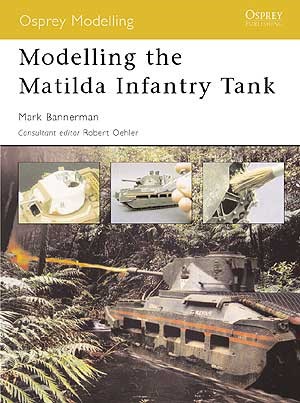 Osprey OM5 Osprey Modelling: Modelling Matilda Infantry Tank