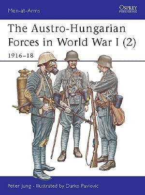 Osprey MAA397 Men At Arms: Austro-Hungarian Forces WWI (2) 1916-18