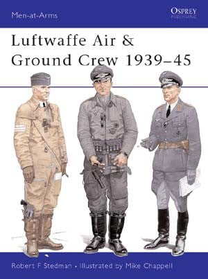 Osprey MAA377 Men At Arms: Luftwaffe Air & Ground Crew 1939-1945