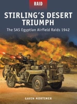 Osprey R49 Raid: Stirling's Desert Triumph The SAS Egyptian Airfield Raids 1942