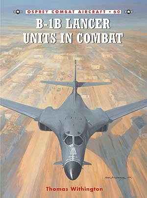 Osprey CA60 Combat Aircraft: B1B Lancer Units in Combat