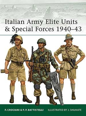 Osprey E99 Elite: Italian Army Elite Units & Special Forces 1940-43