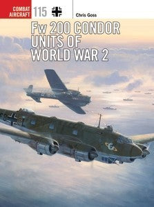 Osprey CA115 Combat Aircraft: Fw200 Condor Units of WWII
