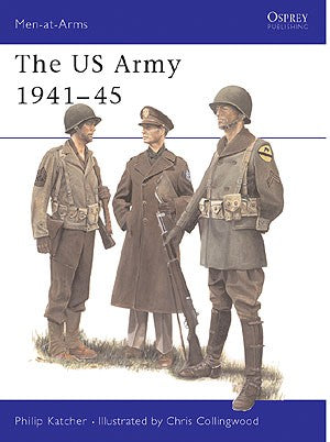 Osprey MAA70 Men At Arms: The US Army 1941-1945