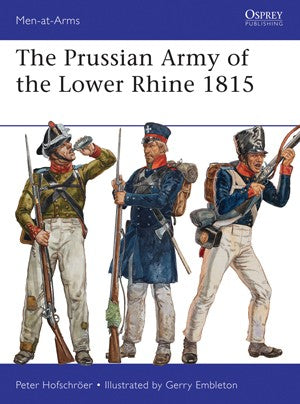 Osprey MAA496 Men at Arms: The Prussian Army of the Lower Rhine 1815