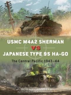 Osprey D108 Duel: USMC M4A2 Sherman vs Japanese Type 95 Ha-Go The Central Pacific 1943-44
