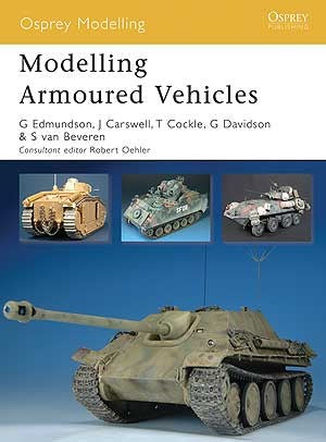 Osprey OM43 Osprey Modelling: Modelling Armored Vehicles