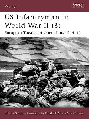 Osprey W56 Warrior: US Infantryman in WWII (3) European Theatre of Operations