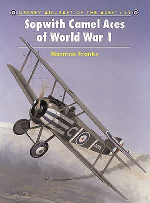 Osprey AA52 Aircraft of the Aces: Sopwith Camel Aces of WWI