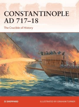 Osprey C347 Campaign: Constantinople AD717-18 The Crucible of History