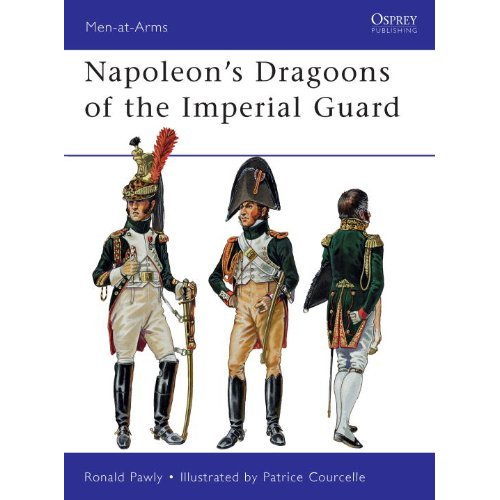 Osprey MAA480 Men at Arms: Napoleon's Dragoons of the Imperial Guard