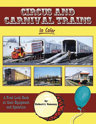 Morning Sun 1733 All Scale Circus and Carnival Trains in Color -- A Fond Look Back at their Equipment and Operation (Hardcover, 128 Pages)