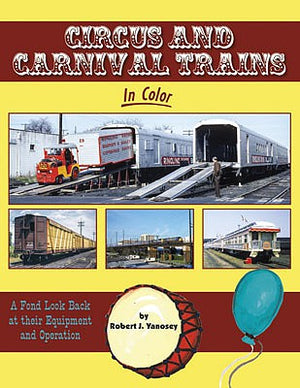 Morning Sun 1733 All Scale Circus and Carnival Trains in Color -- A Fond Look Back at their Equipment and Operation (Hardcover, 128 Pages)