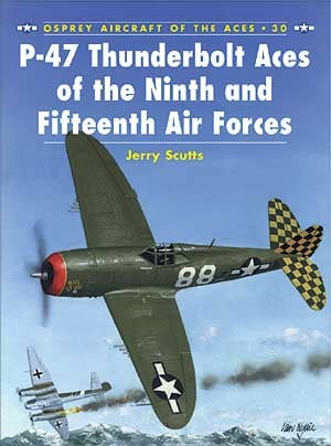 Osprey AA30 Aircraft of the Aces: Thunderbolt Aces of the 9th & 15th Air Forces