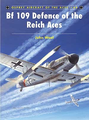 Osprey Publishing AA68 Aircraft of the Aces: Bf109 Defence of the Reich Aces