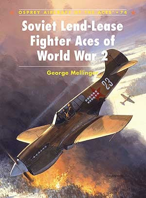 Osprey Publishing AA74 Aircraft of the Aces: Soviet Lend-Lease Fighter Aces of WWII